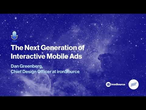 Interactive Mobile Ads | Dan Greenberg, ironSource
