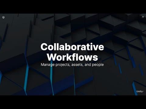 Unity Industry: Creator Series | Collaborative workflows: Manage projects, assets, and people